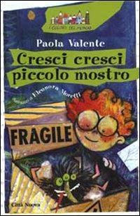 Cresci cresci piccolo mostro - Paola Valente - Libro Città Nuova 2000, I colori del mondo | Libraccio.it