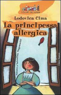 La principessa allergica - Lodovica Cima - Libro Città Nuova 2002, I colori del mondo | Libraccio.it