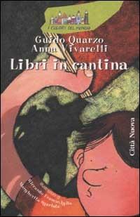 Libri in cantina - Guido Quarzo, Anna Vivarelli - Libro Città Nuova 2002, I colori del mondo | Libraccio.it