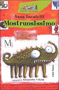 Mostruosissimo - Anna Lavatelli - Libro Città Nuova 2003, I colori del mondo | Libraccio.it