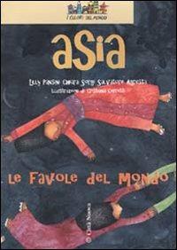 Asia. Le favole del mondo - Lilli Pansini, Chiara Sorgi, Salvatore Agresta - Libro Città Nuova 2000, I colori del mondo | Libraccio.it