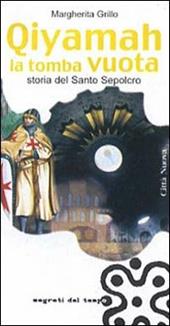 Qiyamah la tomba vuota. Storia del Santo Sepolcro