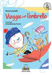 Viaggio con l'ombrello. Ediz. illustrata