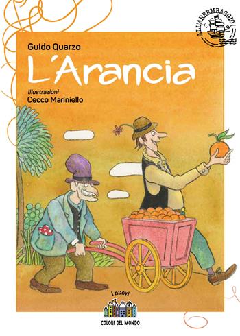 L'arancia. Ediz. illustrata - Guido Quarzo - Libro Città Nuova 2022, I nuovi colori del mondo | Libraccio.it