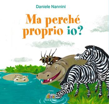 Ma perché proprio io? Ediz. a colori - Daniele Nannini - Libro Città Nuova 2022, I nuovi colori del mondo | Libraccio.it