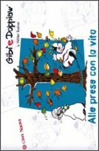 Alle prese con la vita. Gibì e Doppiaw - Walter Kostner - Libro Città Nuova 1998, I colori del mondo | Libraccio.it