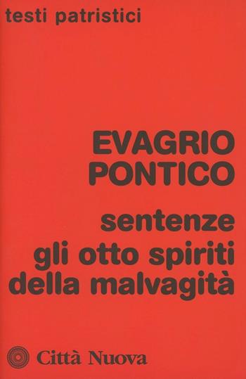 Sentenze. Gli otto spiriti della malvagità - Evagrio Pontico - Libro Città Nuova 2010, Testi patristici | Libraccio.it