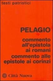 Commento all'epistola ai romani. Commento alle epistole ai corinzi