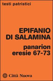 Panarion. Eresie 67-73