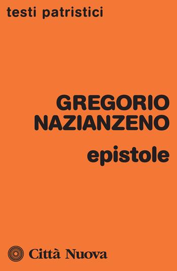 Epistole - Gregorio di Nazianzo (san) - Libro Città Nuova 2017, Testi patristici | Libraccio.it