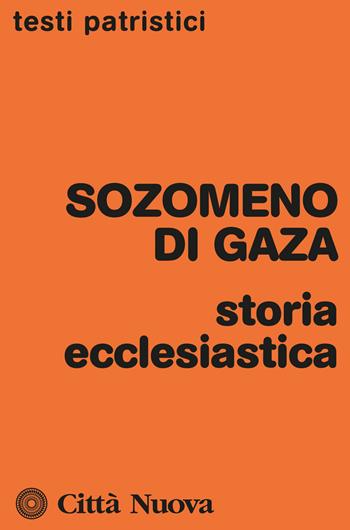 Storia ecclesiastica - Sozomeno - Libro Città Nuova 2025, Testi patristici | Libraccio.it