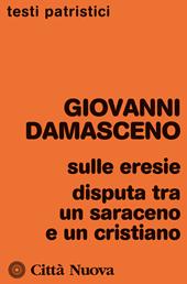 Sulle eresie. Disputa tra un saraceno e un cristiano