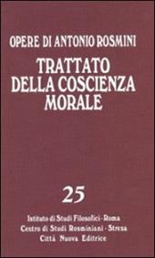 Opere. Vol. 25: Trattato della coscienza morale. I medievali e la storia della filosofia (secoli II-XII).