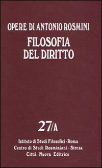 Opere. Vol. 27: Filosofia del diritto - Antonio Rosmini - Libro Città Nuova 2014, Opera omnia di Antonio Rosmini | Libraccio.it