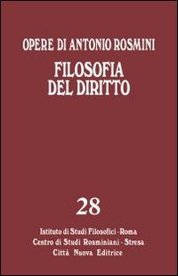 Opere. Vol. 28: Filosofia del diritto. - Antonio Rosmini - Libro Città Nuova 2015, Opera omnia di Antonio Rosmini | Libraccio.it