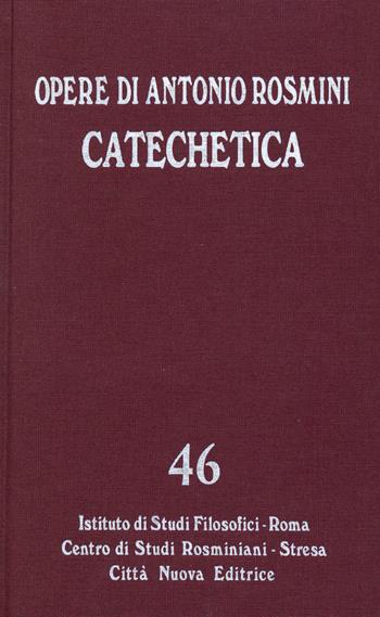 Catechetica - Antonio Rosmini - Libro Città Nuova 2018, Opera omnia di Antonio Rosmini | Libraccio.it
