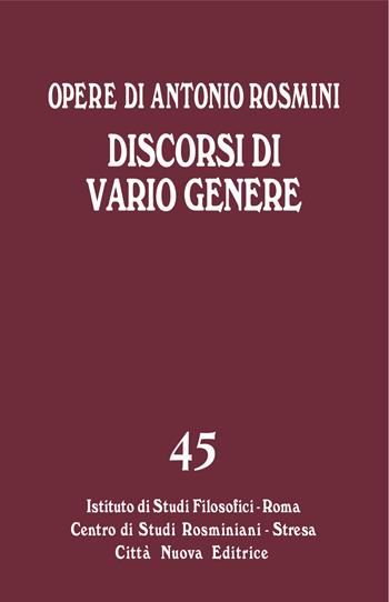 Discorsi di vario genere - Antonio Rosmini - Libro Città Nuova 2019, Opera omnia di Antonio Rosmini | Libraccio.it