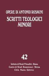 Opere. Vol. 42: Scritti teologici minori.