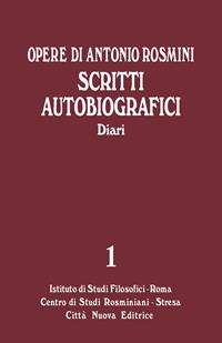 Opere. Vol. 1/B: Scritti autobiografici. I diari - Antonio Rosmini - Libro Città Nuova 2023, Opera omnia di Antonio Rosmini | Libraccio.it