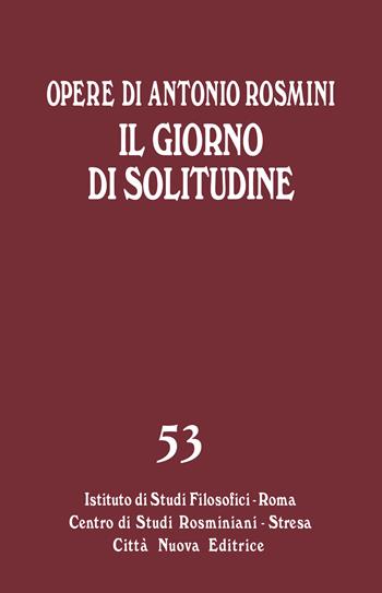 Il giorno di solitudine - Antonio Rosmini - Libro Città Nuova 2022, Opera omnia di Antonio Rosmini | Libraccio.it