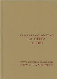 Opera omnia. Vol. 5\1: La città di Dio. Libri I-X. - Agostino (sant') - Libro Città Nuova 1978, Opera omnia di S. Agostino | Libraccio.it