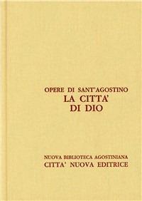 Opera omnia. Vol. 5/2: La città di Dio. Libri XI-XVIII - Agostino (sant') - Libro Città Nuova 1988, Opera omnia di S. Agostino | Libraccio.it