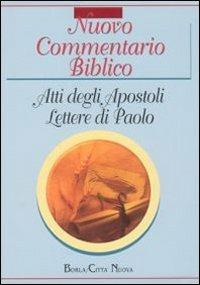 Nuovo commentario biblico. Vol. 2: Atti degli Apostoli. Lettere di san Paolo  - Libro Città Nuova 2006, Commentari | Libraccio.it
