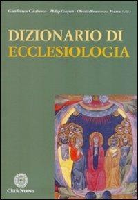 Dizionario di ecclesiologia - Gianfranco Calabrese, Philip Goyret - Libro Città Nuova 2010, Grandi opere | Libraccio.it