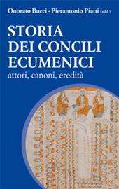 Storia dei Concili Ecumenici. Attori, canoni, eredità