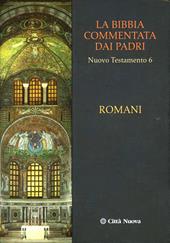 La Bibbia commentata dai Padri. Nuovo Testamento. Vol. 6: Romani