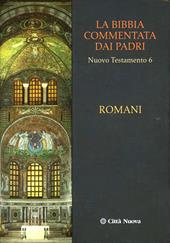 La Bibbia commentata dai Padri. Nuovo Testamento. Vol. 6: Romani