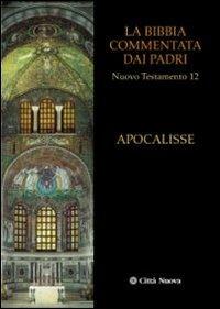 Apocalisse  - Libro Città Nuova 2008, La Bibbia commentata dai Padri | Libraccio.it