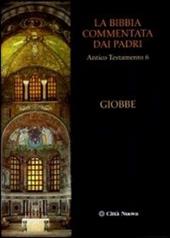 La Bibbia commentata dai Padri. Antico Testamento. Vol. 6: Giobbe.