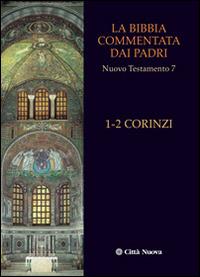 Bibbia commentata. Padri n. t. 7 1-2 Corinzi - Cristina Pennacchio - Libro Città Nuova 2014, La Bibbia commentata dai Padri | Libraccio.it