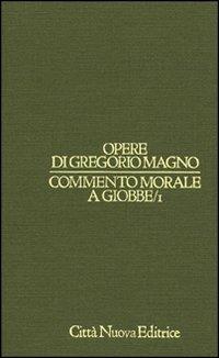 Commento morale a Giobbe. Vol. 1: Libri 1-8. - Gregorio Magno (san) - Libro Città Nuova 1992, Opera omnia di Gregorio Magno | Libraccio.it