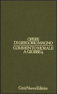 Commento morale a Giobbe. Vol. 4 - Gregorio Magno (san) - Libro Città Nuova 2001, Opera omnia di Gregorio Magno | Libraccio.it