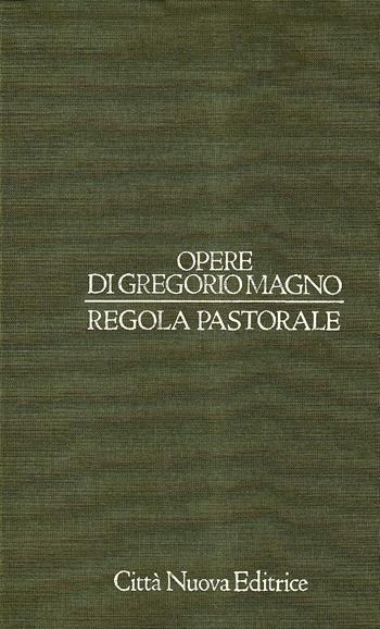 Opere. Vol. 7: Regola pastorale - Gregorio Magno (san) - Libro Città Nuova 2008, Opera omnia di Gregorio Magno | Libraccio.it