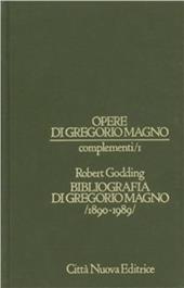 Opere di Gregorio Magno. Complementi. Vol. 1: Bibliografia di Gregorio Magno (1890-1989)