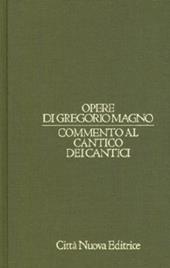 Opere di Gregorio Magno. Vol. 8: Commento al Cantico dei cantici