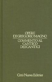 Opere di Gregorio Magno. Vol. 8: Commento al Cantico dei cantici.