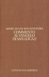 Opere. Vol. 9/2: Commento al Vangelo di san Luca