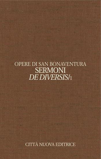 Opere. Ediz. bilingue. Vol. 12\1: Sermoni de diversis. Testo latino a fronte. - Bonaventura (san) - Libro Città Nuova 2017, Opera omnia di san Bonaventura | Libraccio.it