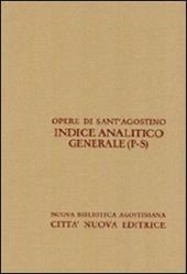 Opera Omnia di Sant'Agostino. Indice analitico generale. Vol. 4: P-S.