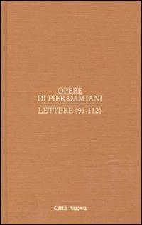 Opere. Vol. 1/5: Lettere (91-112) - Pier Damiani (san) - Libro Città Nuova 2011, Opera omnia Pier Damiani | Libraccio.it