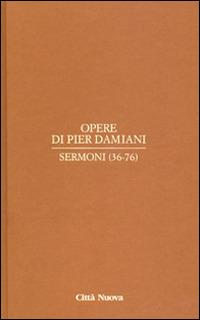 Opere. Vol. 2\2: Sermoni (36-76). - Pier Damiani (san) - Libro Città Nuova 2015, Opera omnia Pier Damiani | Libraccio.it