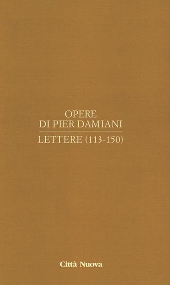 Opere. Vol. 1\6: Lettere (113-150). - Pier Damiani (san) - Libro Città Nuova 2018, Opera omnia Pier Damiani | Libraccio.it