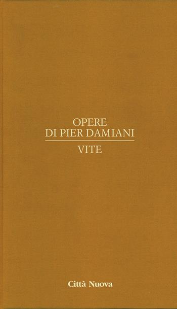 Opere di Pier Damiani. Testo latino a fronte. Vol. 3: Vite. - Pier Damiani (san) - Libro Città Nuova 2020, Opera omnia Pier Damiani | Libraccio.it