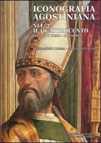 Iconografia agostiniana. B. Vol. 2\2: Il Quattrocento. Il corpus. - Alessandro Cosma, Gianni Pittiglio - Libro Città Nuova 2015, Opera omnia di S. Agostino | Libraccio.it
