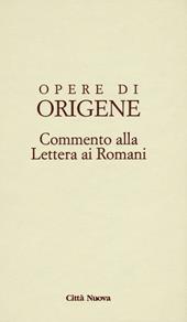 Opere di Origene. Testo latino a fronte. Vol. 14/2: Commento alla Lettera ai romani