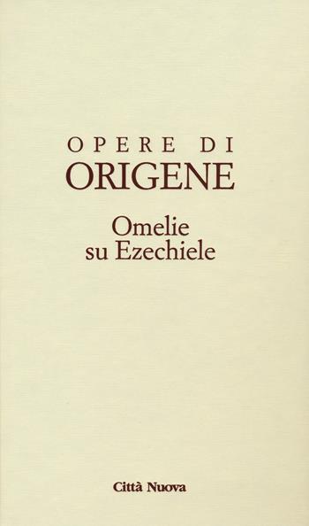 Opere di Origene - Origene - Libro Città Nuova 2016, Opera omnia di Origene | Libraccio.it